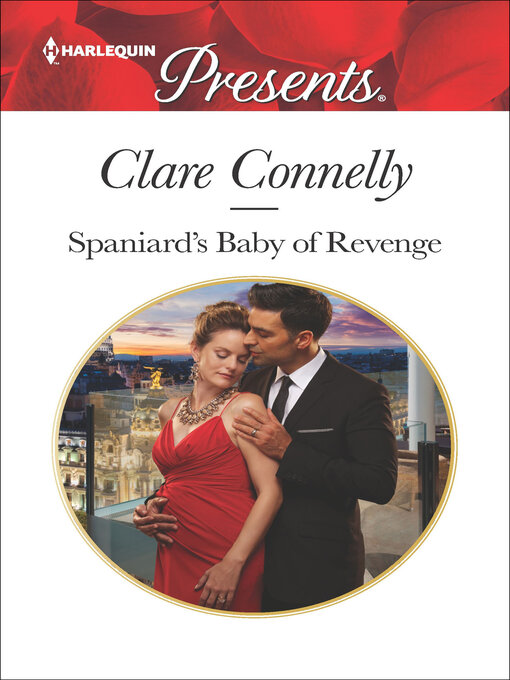 Title details for Spaniard's Baby of Revenge by Clare Connelly - Available